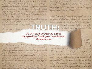 Read more about the article Romans 9:23 As A Vessel Of Mercy Christ Sympathises With Your Weaknesses