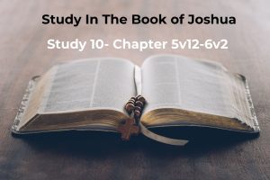 Read more about the article Joshua Chapter 5v12-6v2