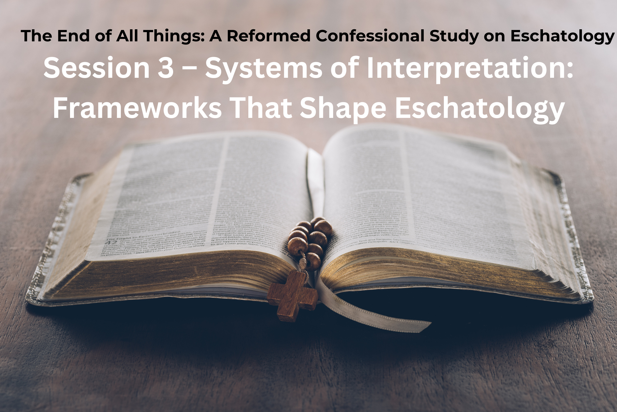 You are currently viewing Eschatology Session Three