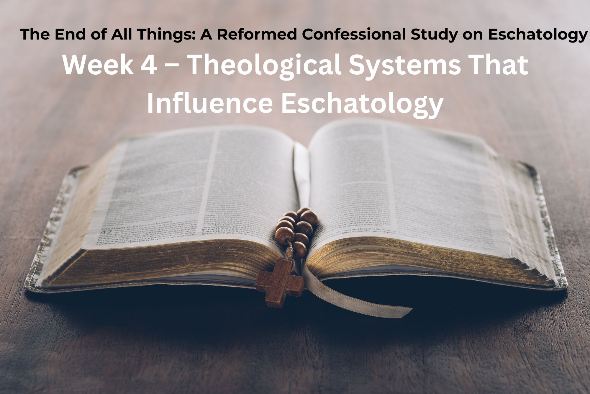 You are currently viewing Eschatology Session Four