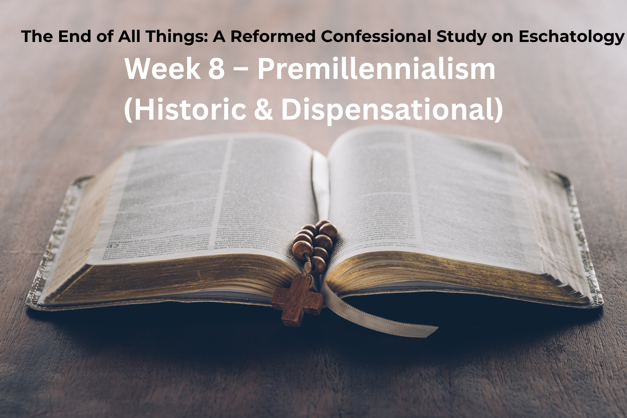 You are currently viewing Eschatology Session Eight