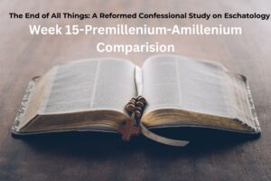 Read more about the article Eschatology Session Fifthteen