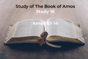 Amos study 16 chapter 6v1-14