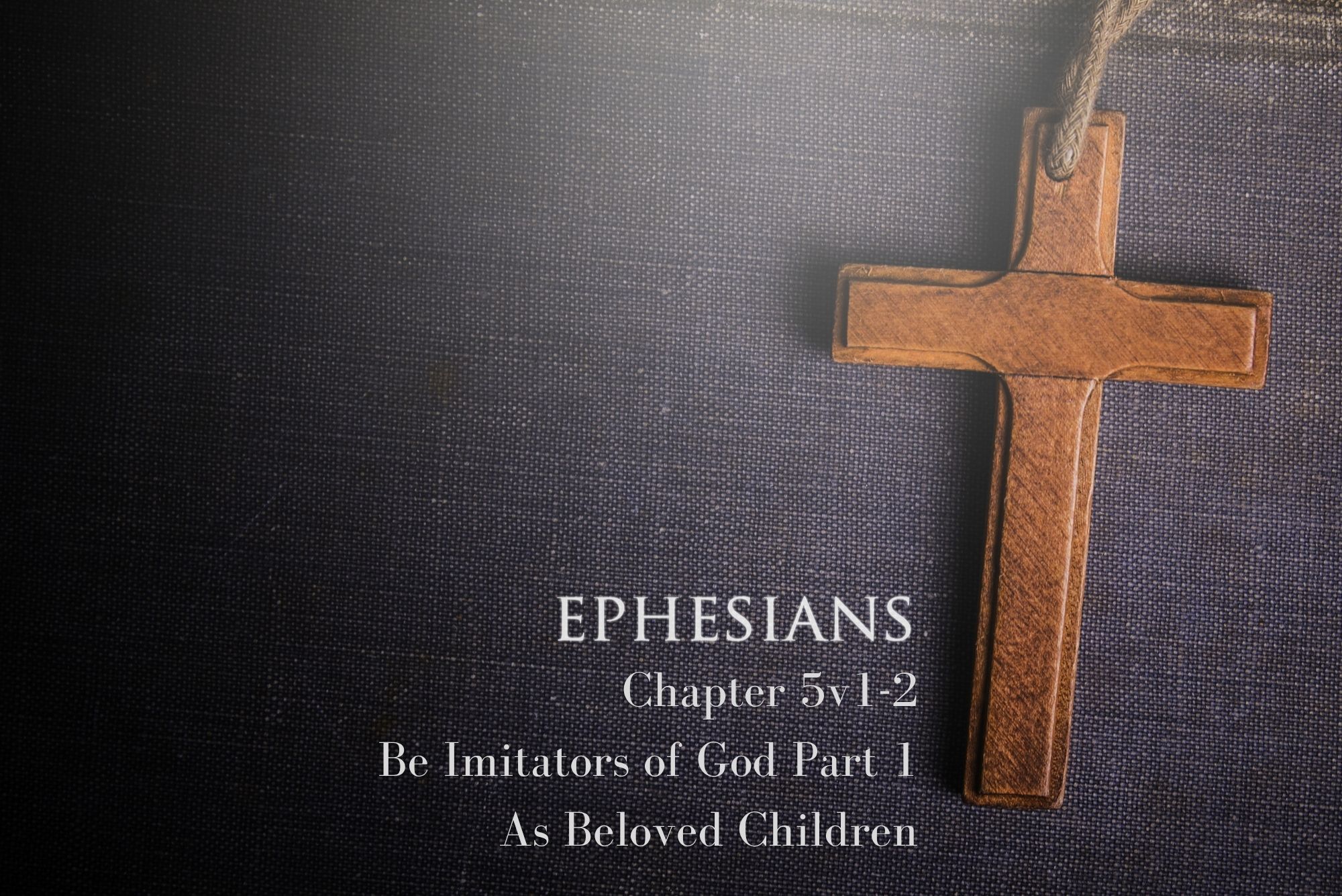 You are currently viewing Ephesians 5v1-2