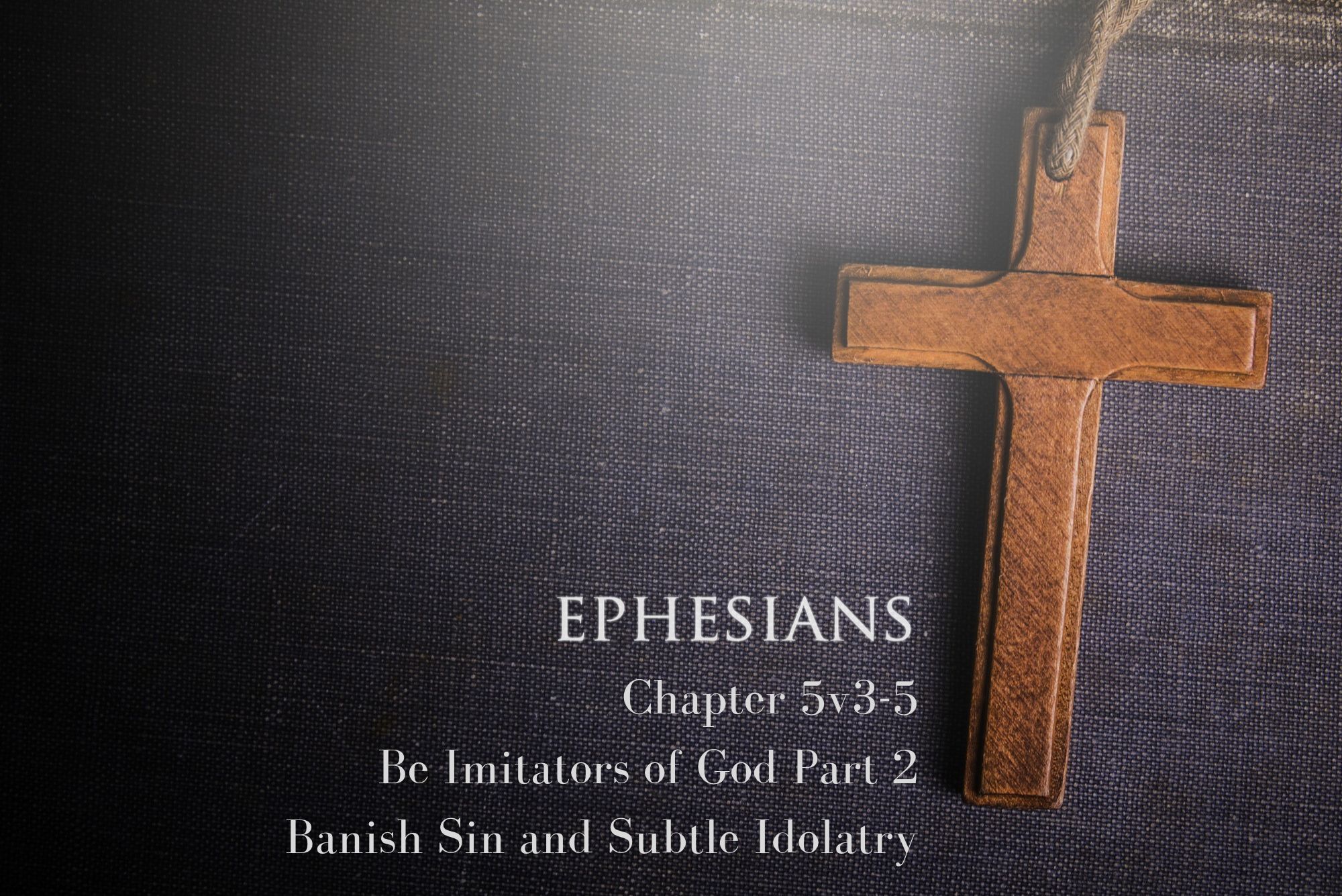 You are currently viewing Ephesians 5v3-5