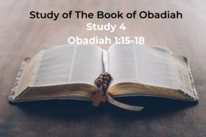 Obadiah study 4 chapter 1v15-18